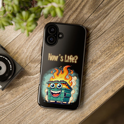 How's Life? Flaming Dumpster Phone Case