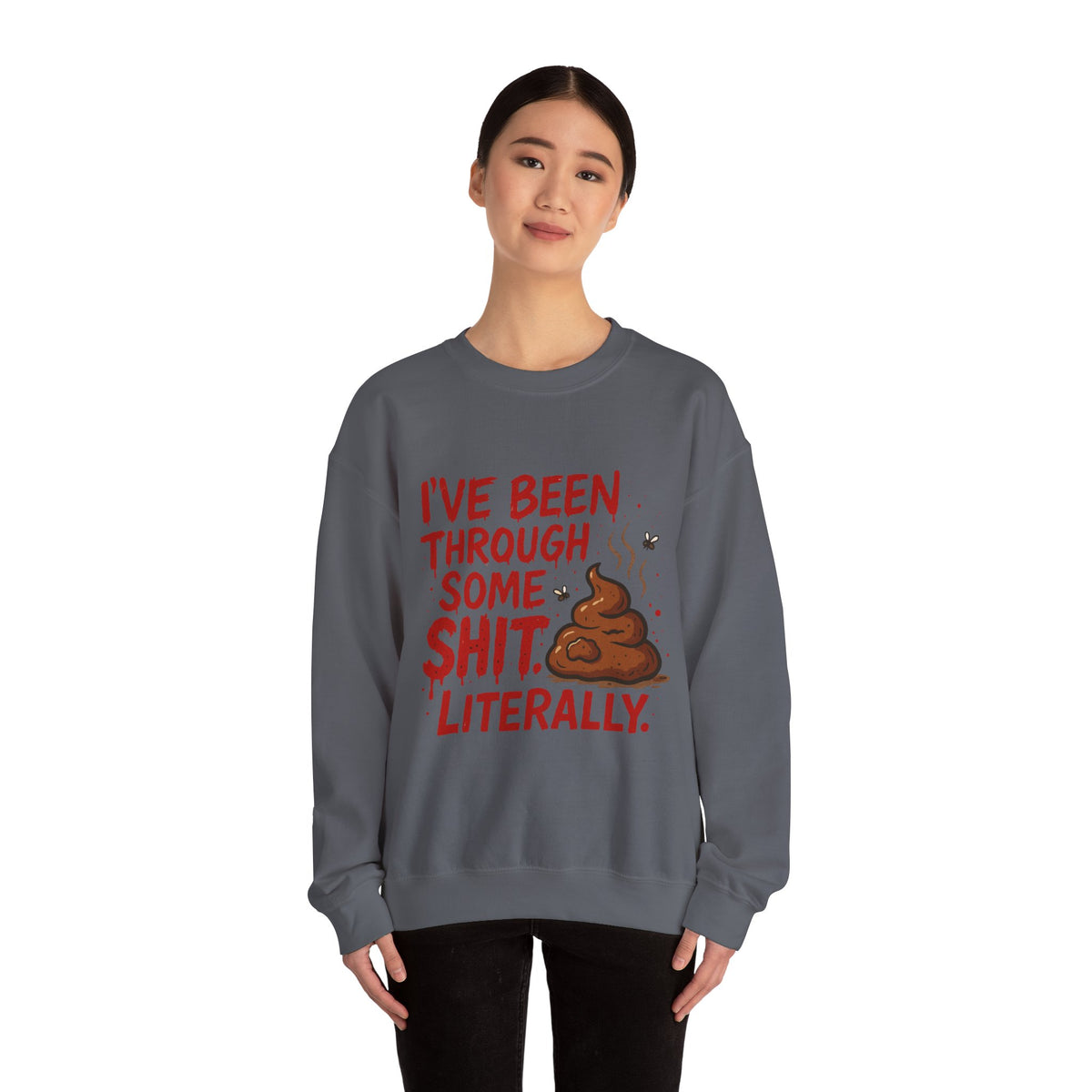 Been Through Some Shit – Funny Poop Sweatshirt