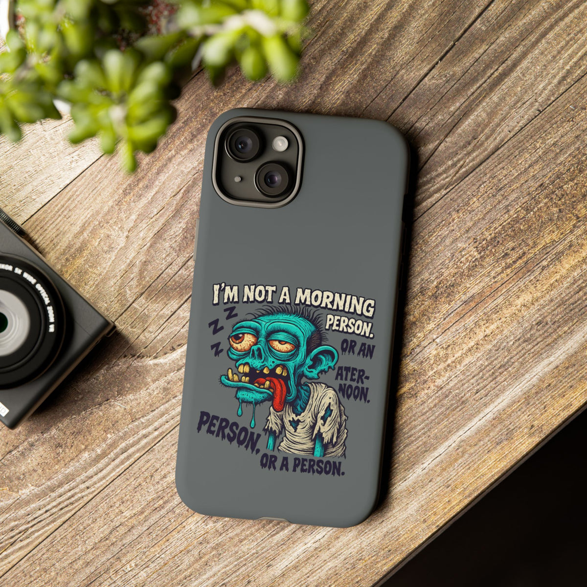 Funny Zombie Phone Case — "I'm Not a Morning Person" Graphic Tough Case