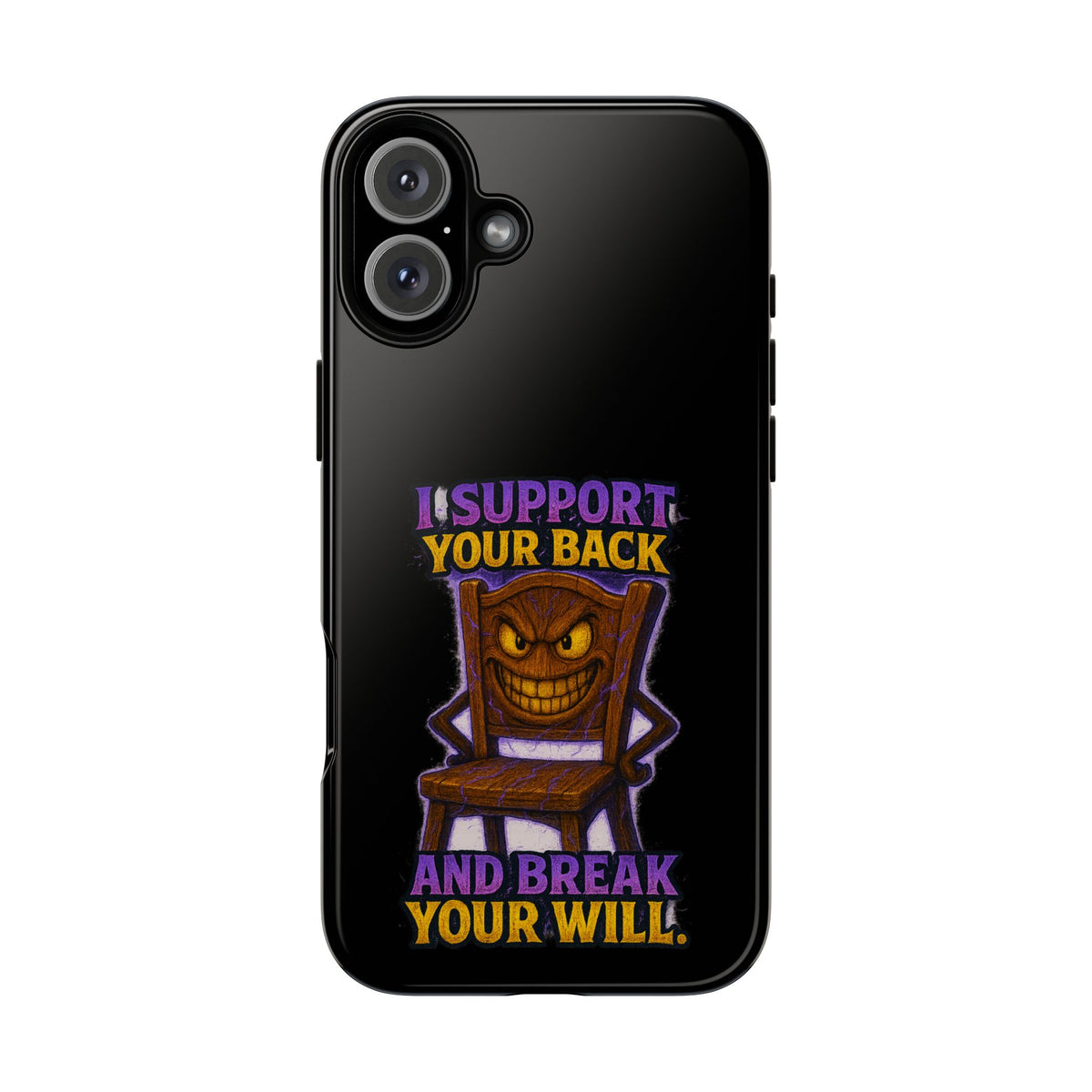 Phone Case — "I Support Your Back and Break Your Will" Funny Creepy Chair Design