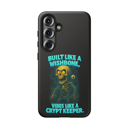 Phone Case — "Built Like a Wishbone, Vibes Like a Crypt Keeper" Skeleton Tough Case