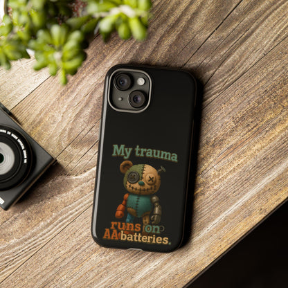 Phone Case — 'My Trauma Runs on AA Batteries' Creepy Voodoo Teddy Protective Cover