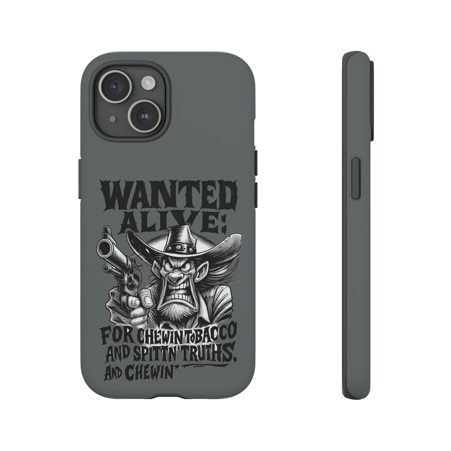 Phone Case — "Wanted Alive!" Cowboy Chewin' Tobacco Graphic