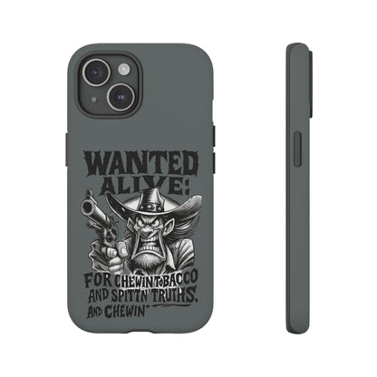 Phone Case — "Wanted Alive!" Cowboy Chewin' Tobacco Graphic