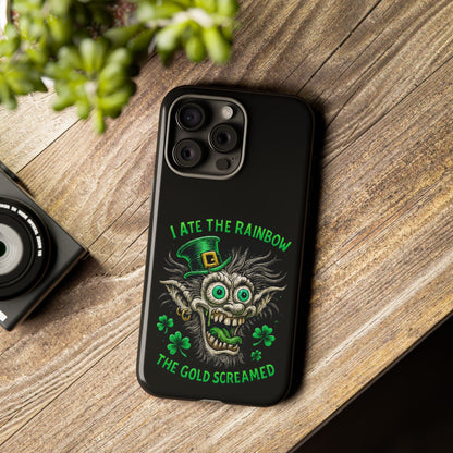 St. Patrick's Horror Phone Case — "I Ate the Rainbow, The Gold Screamed" Lucky Goblin Design