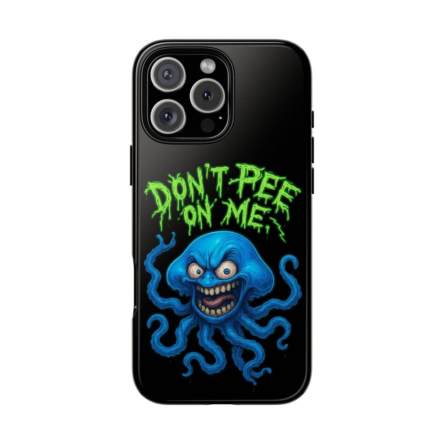 Don't Pee on Me Octopus Phone Case — Funny Grunge Protective Case