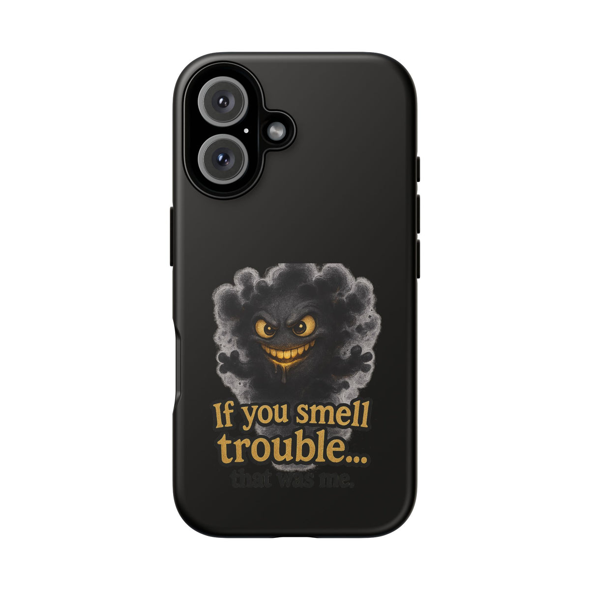 Phone Case — "If You Smell Trouble" Grinning Smoke Monster Protective Case