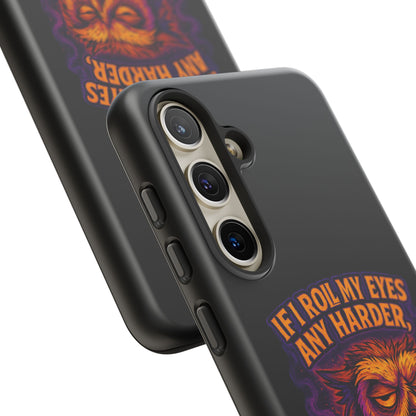 Phone Case — Grumpy Owl 'If I Roll My Eyes Any Harder, I'll Take Flight' Protective Cover