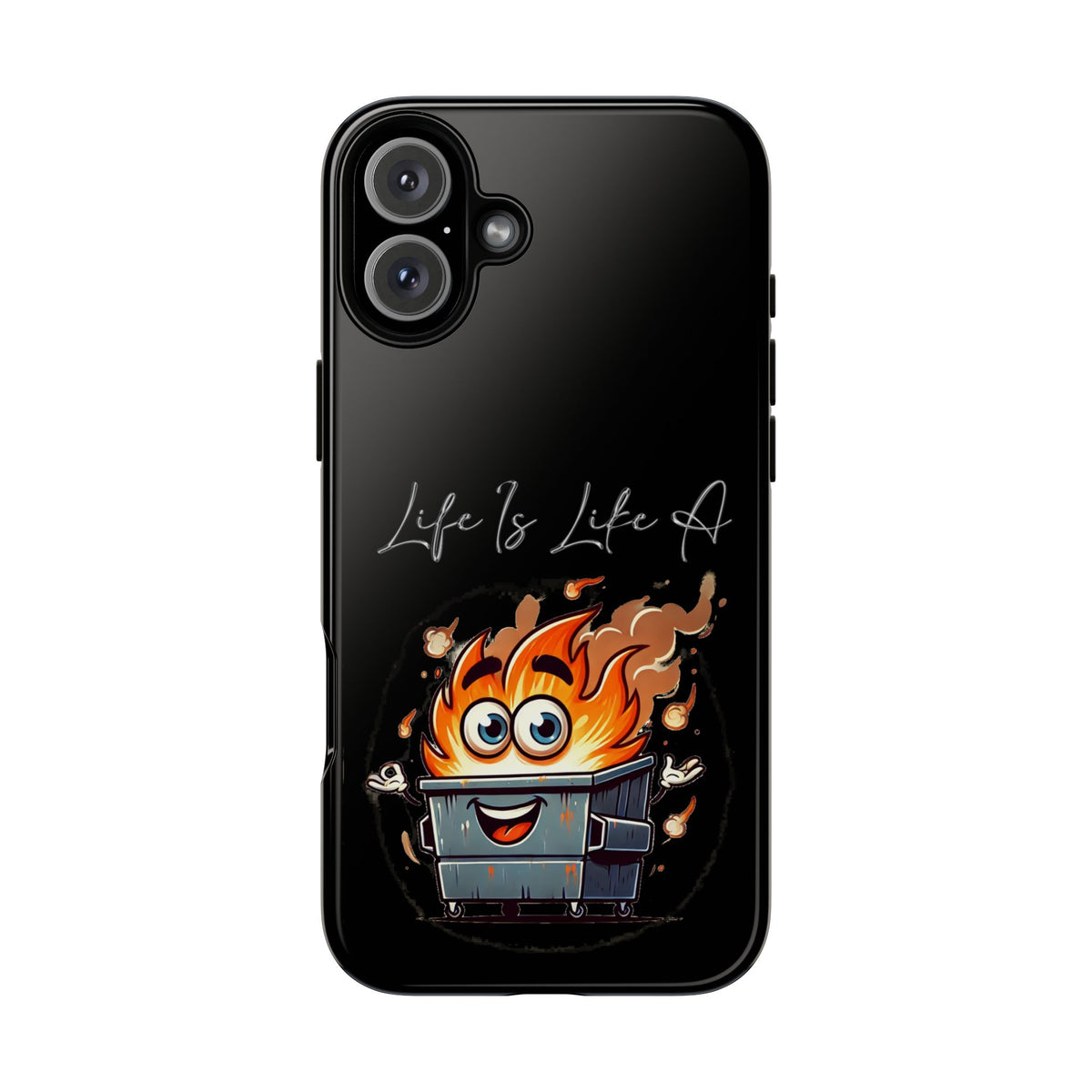 Cute Flaming Dumpster Phone Case — "Life Is Lit" Funny Burnout Phone Cover