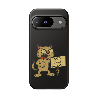 Angry Cat Phone Case — 'Are We Next' Protest Graphic iPhone Case