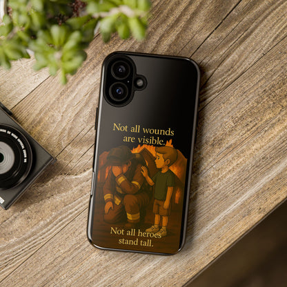 Phone Case — “Not All Wounds Are Visible” Firefighter PTSD Support Design