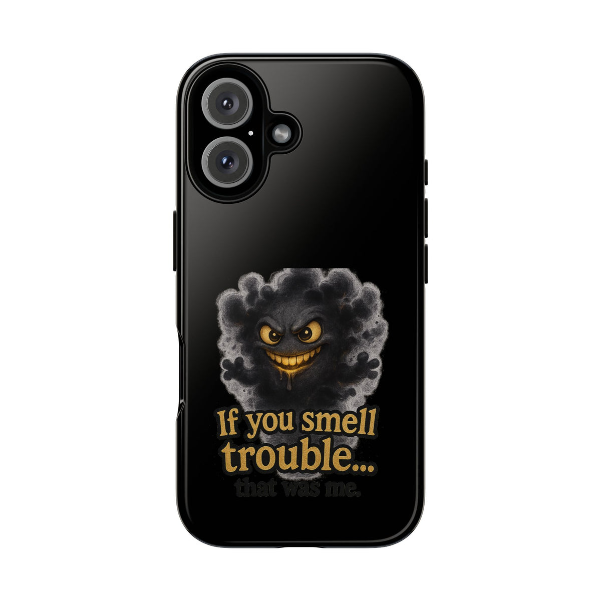 Phone Case — "If You Smell Trouble" Grinning Smoke Monster Protective Case