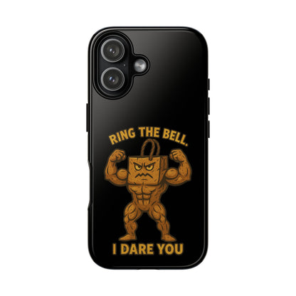 Phone Case — "Ring the Bell I Dare You" Tough Gym Mascot