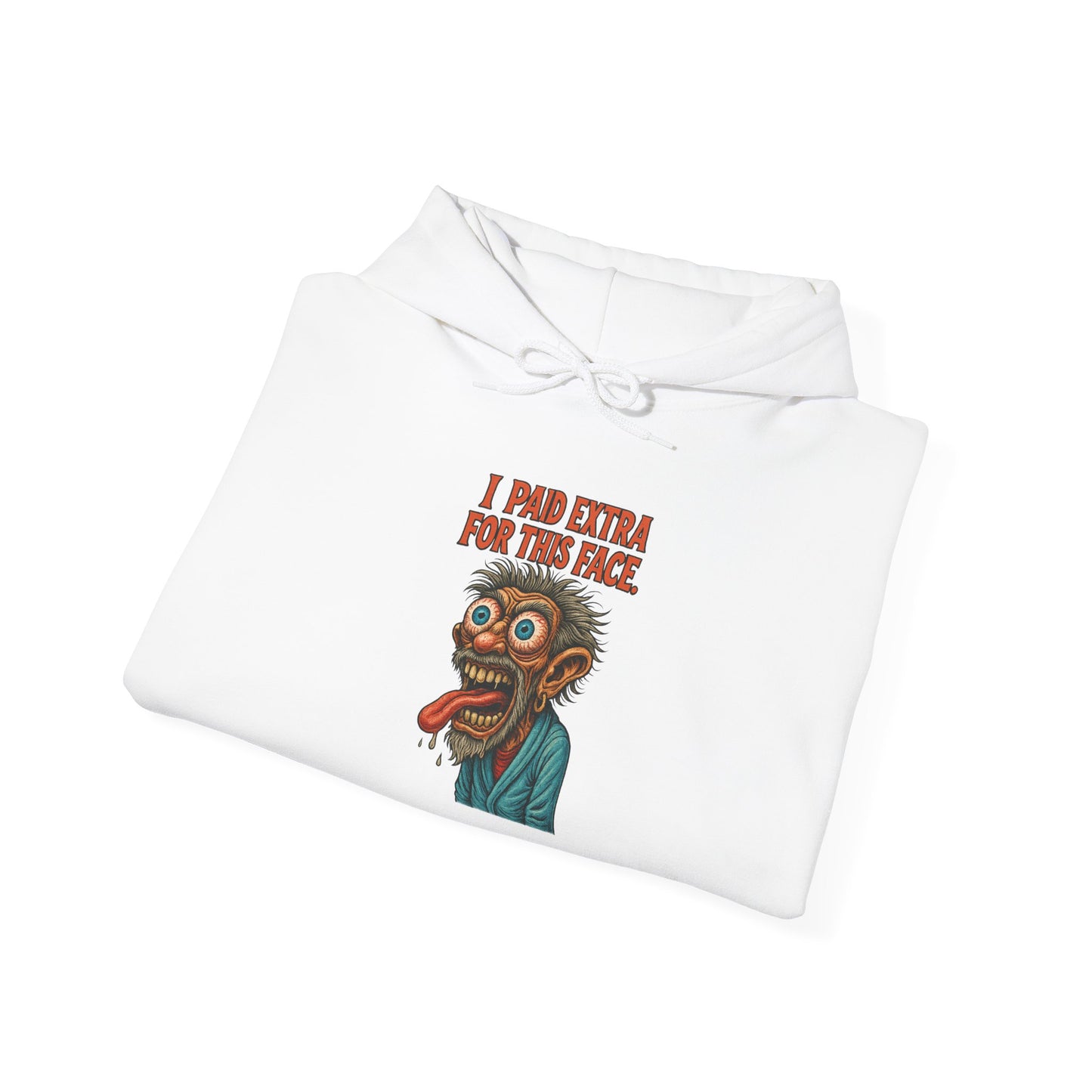 I Paid Extra For This Face Hoodie