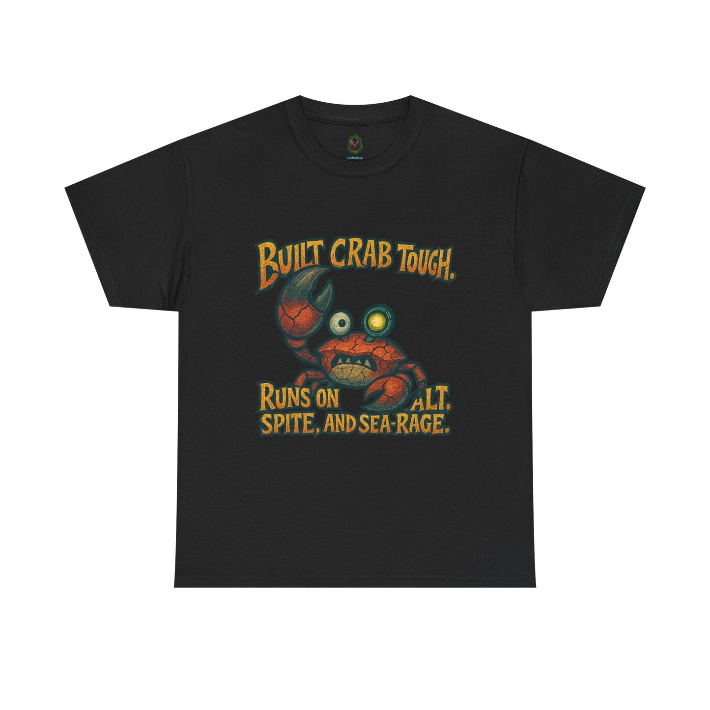 Built Crab Tough crab graphic Tee | Runs on salt, spite, and sea rage