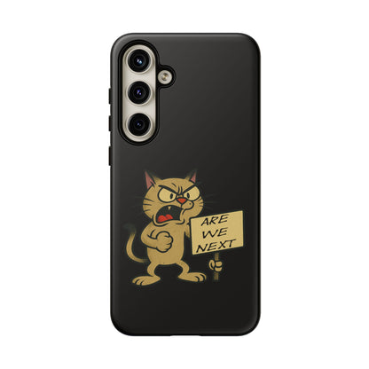 Angry Cat Phone Case — 'Are We Next' Protest Graphic iPhone Case