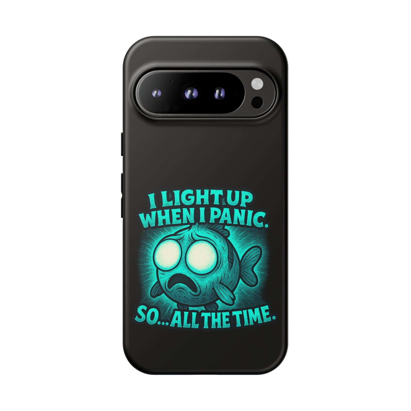Phone Case — "I Light Up When I Panic" Glow Fish Anxiety Phone Case