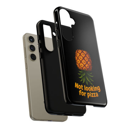 Phone Case — Tropical Pineapple "Not looking for pizza" Protective Cover