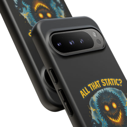 Phone Case — 'All That Static? That's Me Charging Up' Cute Monster Protective Case