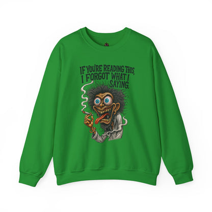 If You're Reading This, I Forgot What I Was Saying Sweatshirt