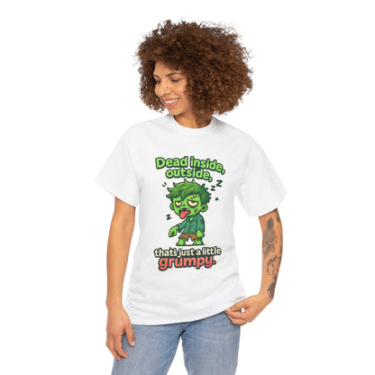 Grumpy Zombie Tee – “Dead Inside, Out Side That’s Just a Little Grumpy” Funny Graphic T-Shirt