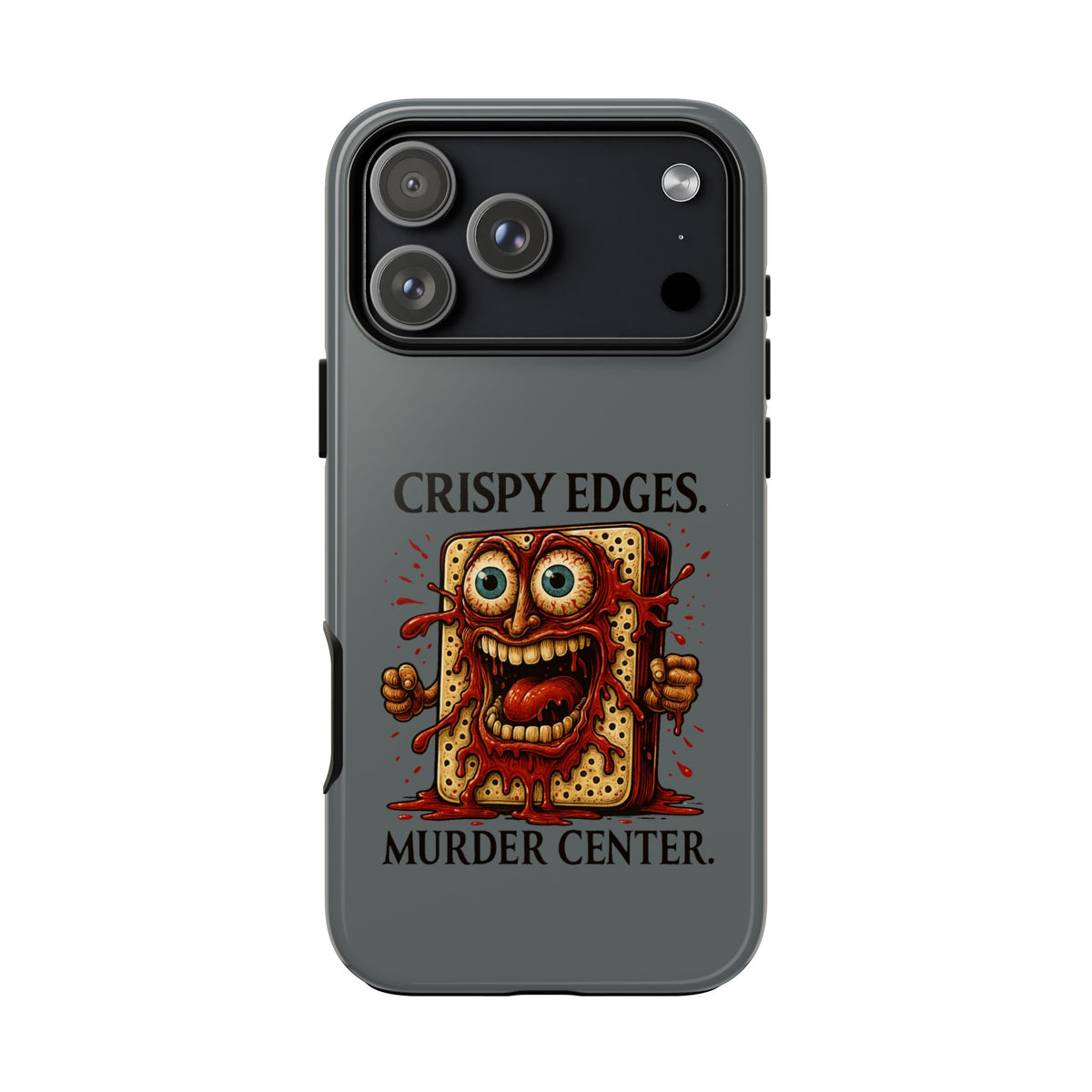 Phone Case — "Crispy Edges. Murder Center." Horror Toast Graphic