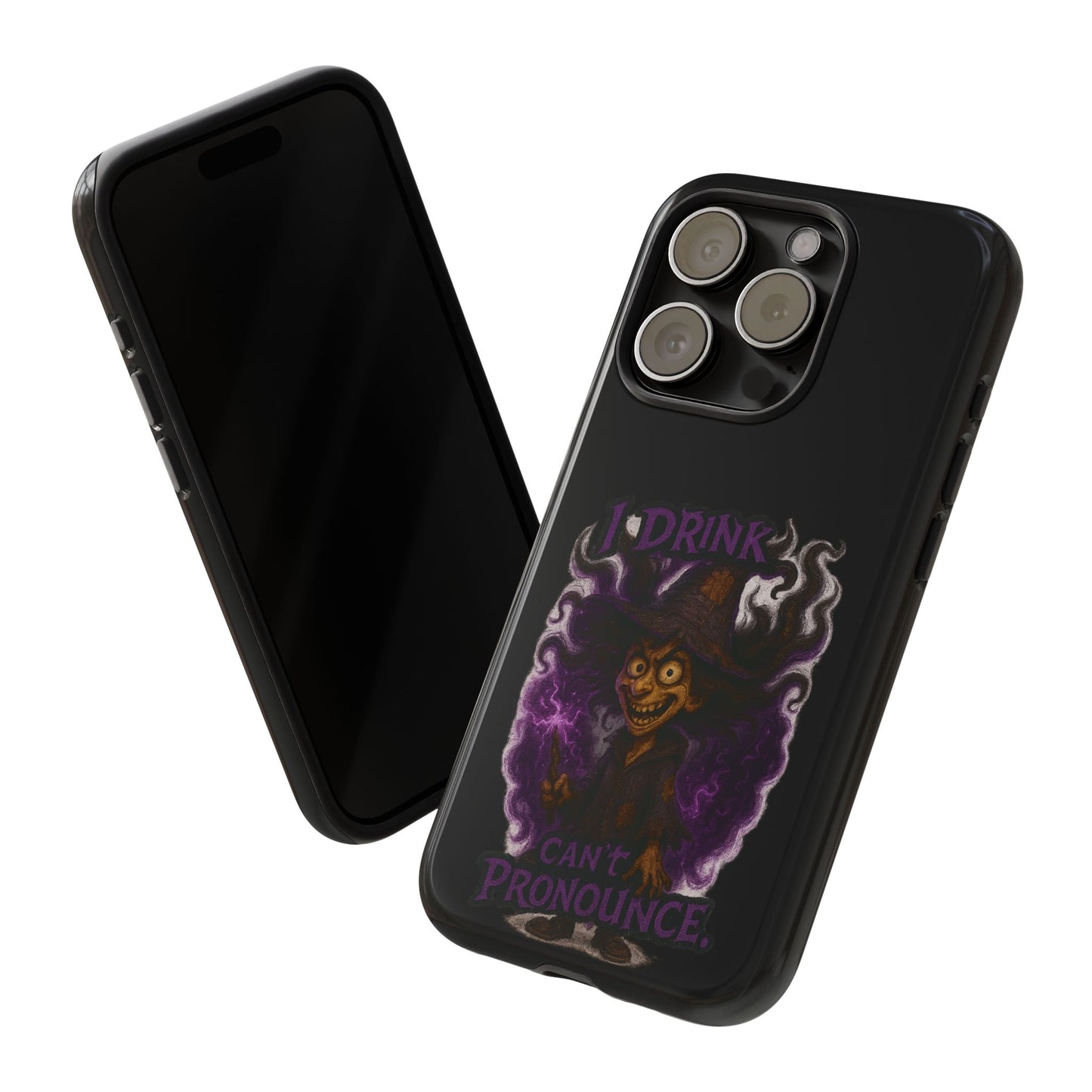 Phone Case — Witch Illustration "I Drink, Can't Pronounce" Protective Cover