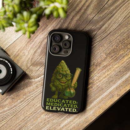 Phone Case — "Educated. Medicated. Elevated." Cute Bud Scientist Design