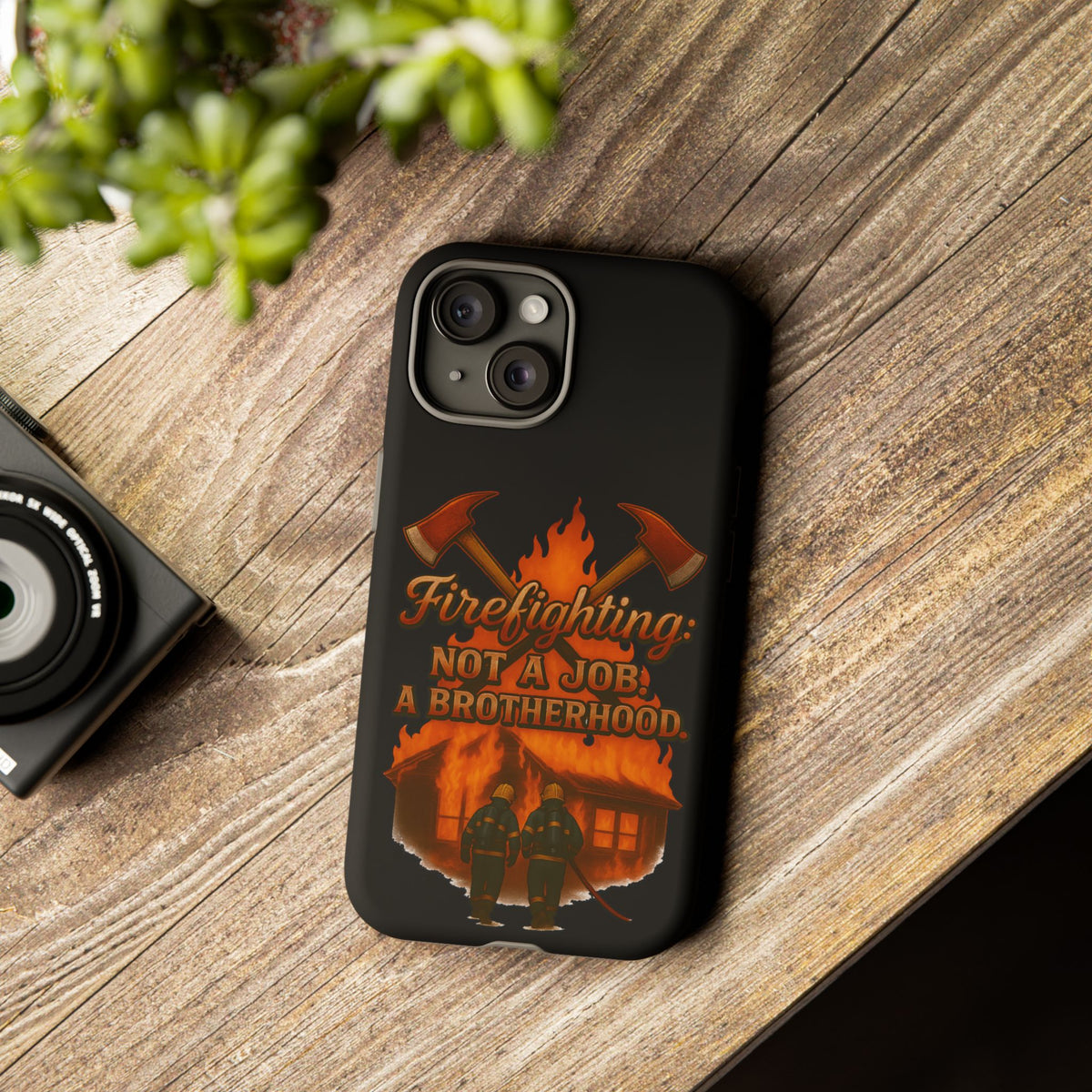 Firefighting: Not a Job, A Brotherhood Phone Case — Tough Protective Firefighter Design