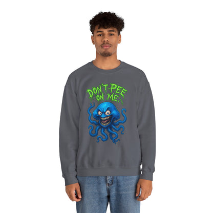 Don’t Pee On Me – Tentacled Fury Edition Crewneck
