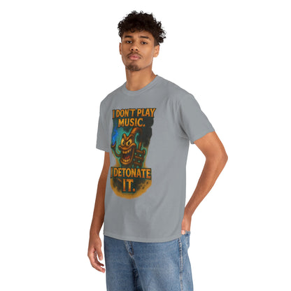 I Don’t Play Music I Detonate It T-Shirt | Cartoon Bomb Character