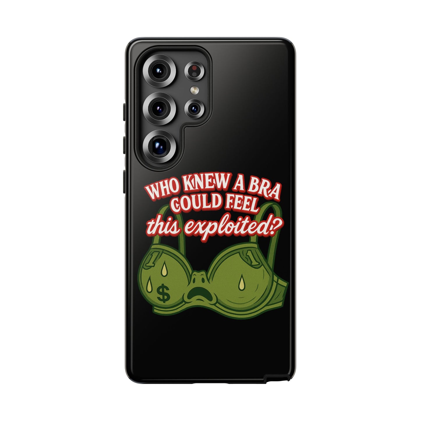 Phone Case — “Who Knew a Bra Could Feel This Exploited?” Graphic Protective Case