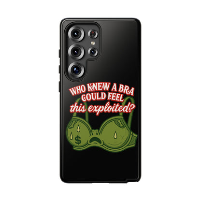 Phone Case — “Who Knew a Bra Could Feel This Exploited?” Graphic Protective Case