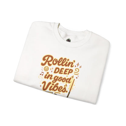 Rollin' Deep in Good Vibes Crewneck