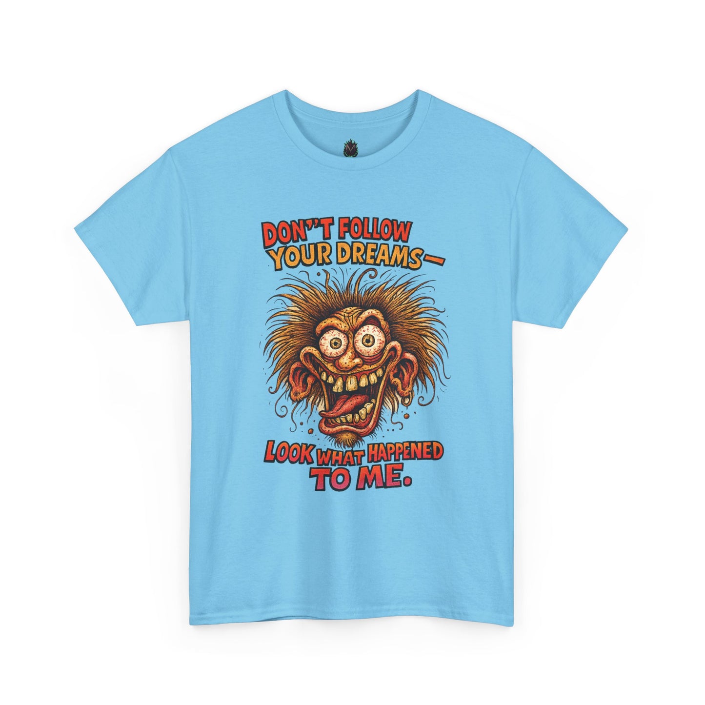 Don't Follow Your Dreams graphic tee | Horror Face T-Shirt