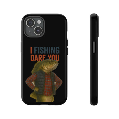 Fishing Dare You Phone Case — Funny Bass Angler Protective Cover