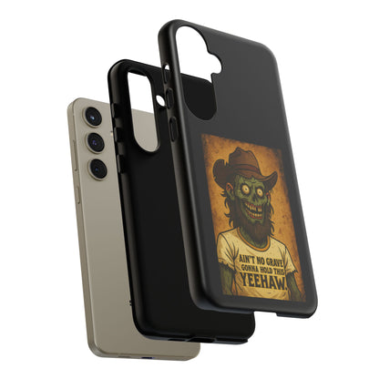 Zombie Cowboy Phone Case — "Ain't No Grave Gonna Hold This Yeehaw" Protective iPhone Cover
