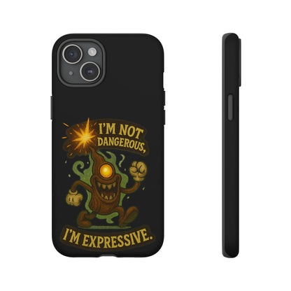 Phone Case — “I’m Not Dangerous, I’m Expressive” Monster Protective Case