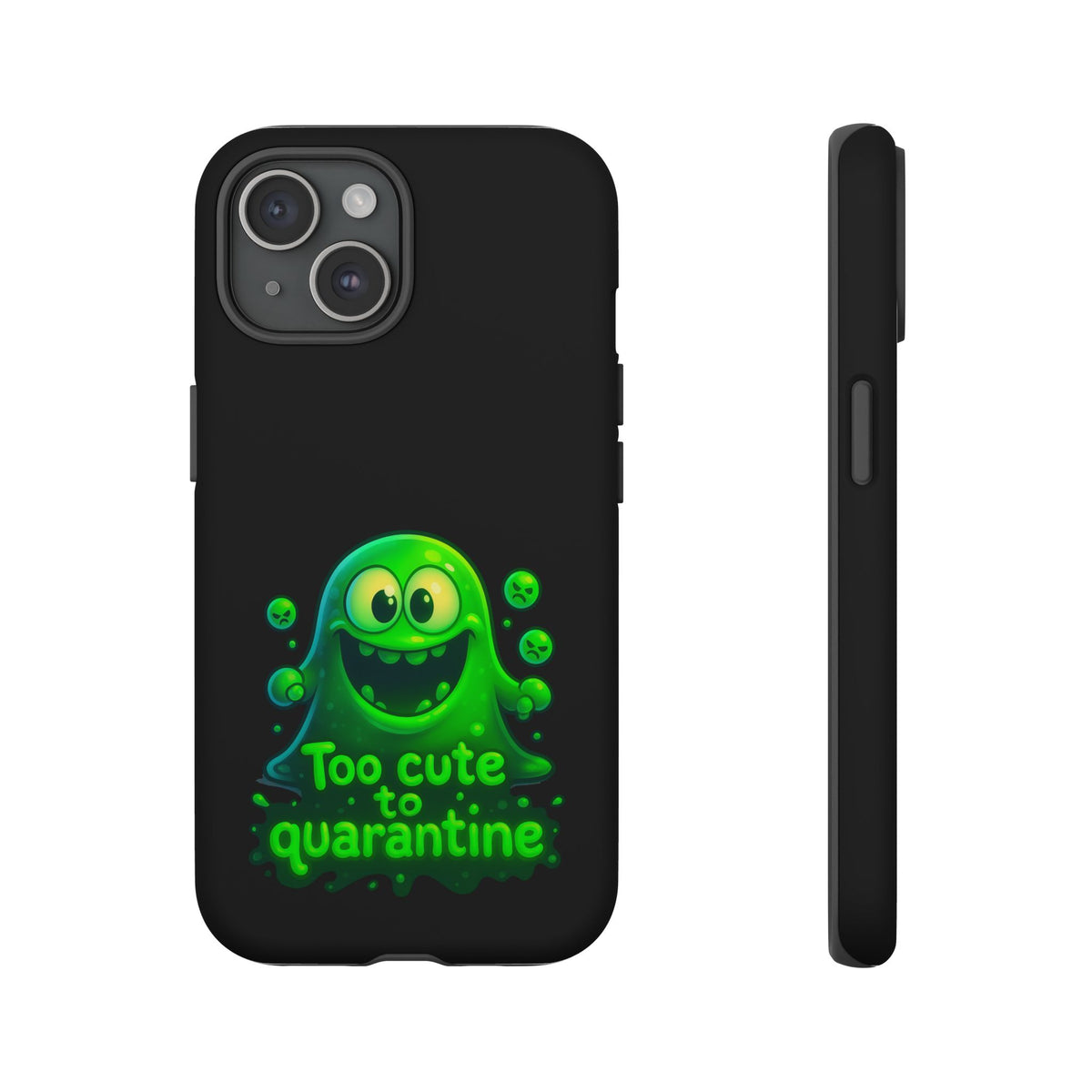 Phone Case — 'Too Cute to Quarantine' Green Monster Protective Cover