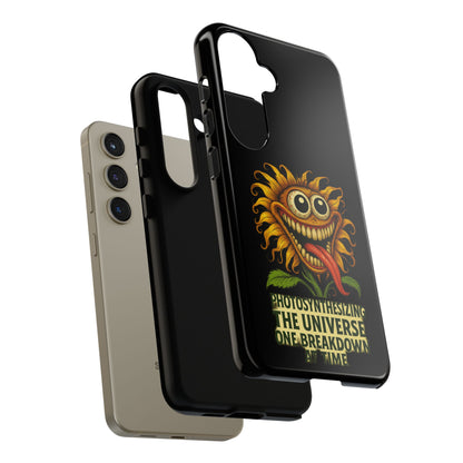Phone Case - Smiling Sunflower Design with "Photosynthesizing the Universe One Breakdown at a Time"