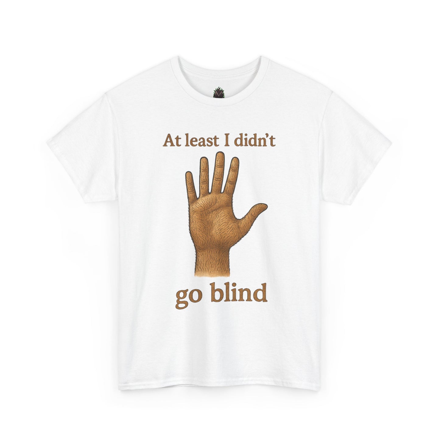 At Least I Didn’t Go Blind T-Shirt | Hand Illustration, Humorous Phrase