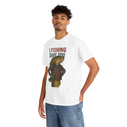 I Fishing Dare You – Funny Fish Tough Guy T-Shirt 2
