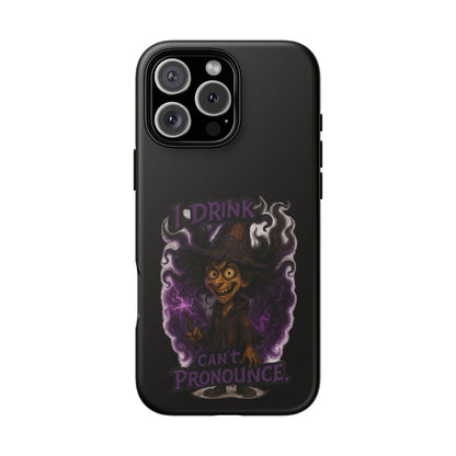 Phone Case — Witch Illustration "I Drink, Can't Pronounce" Protective Cover