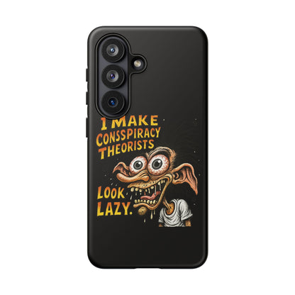 Phone Case — "I Make Conspiracy Theorists Look Lazy" Funny Retro Monster Design
