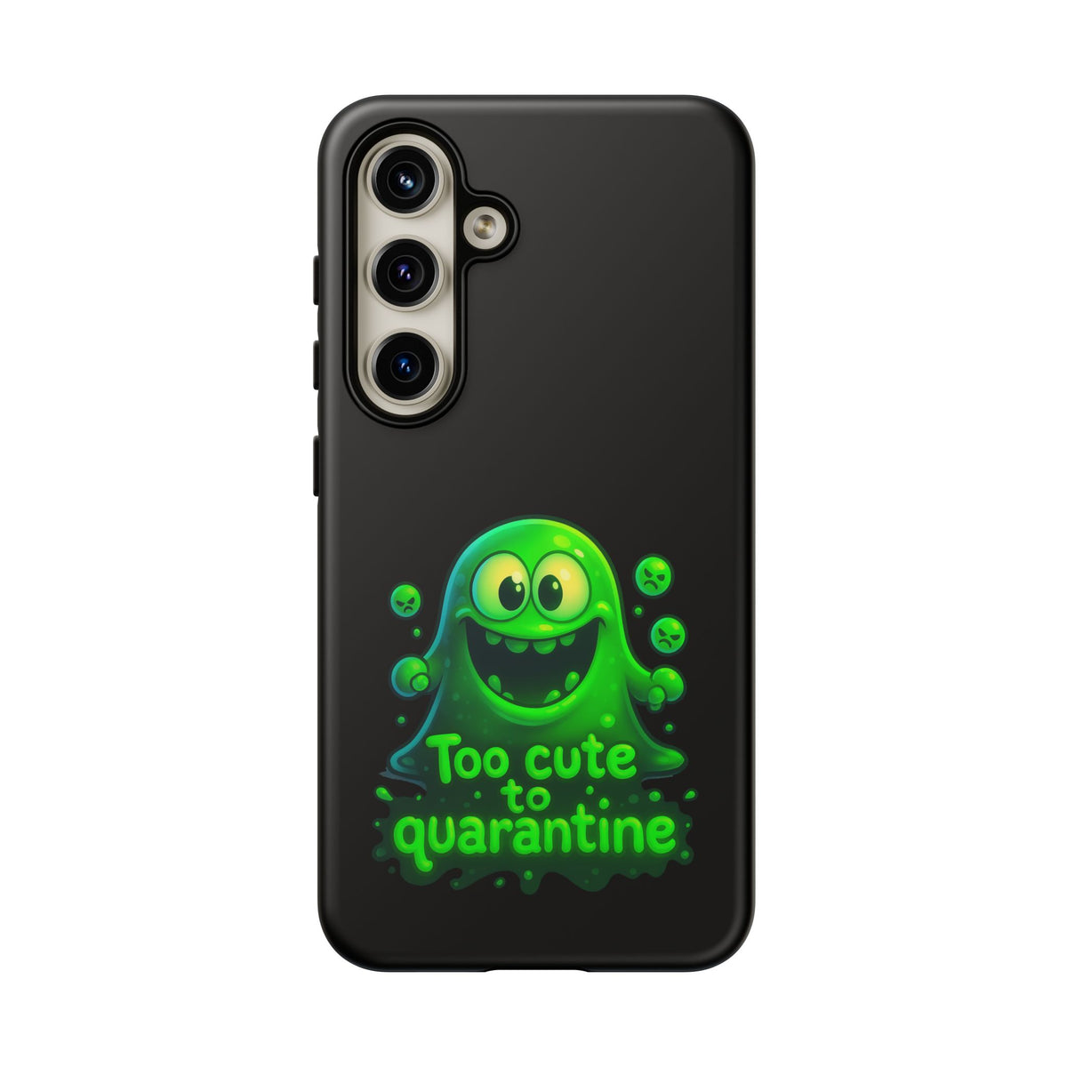 Phone Case — 'Too Cute to Quarantine' Green Monster Protective Cover