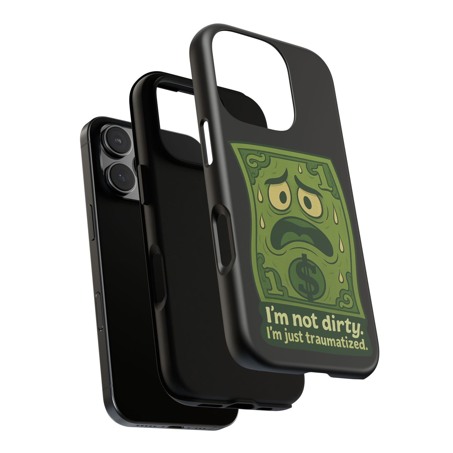 Phone Case — Funny Traumatized Dollar Bill Design ("I'm not dirty, I'm just traumatized")