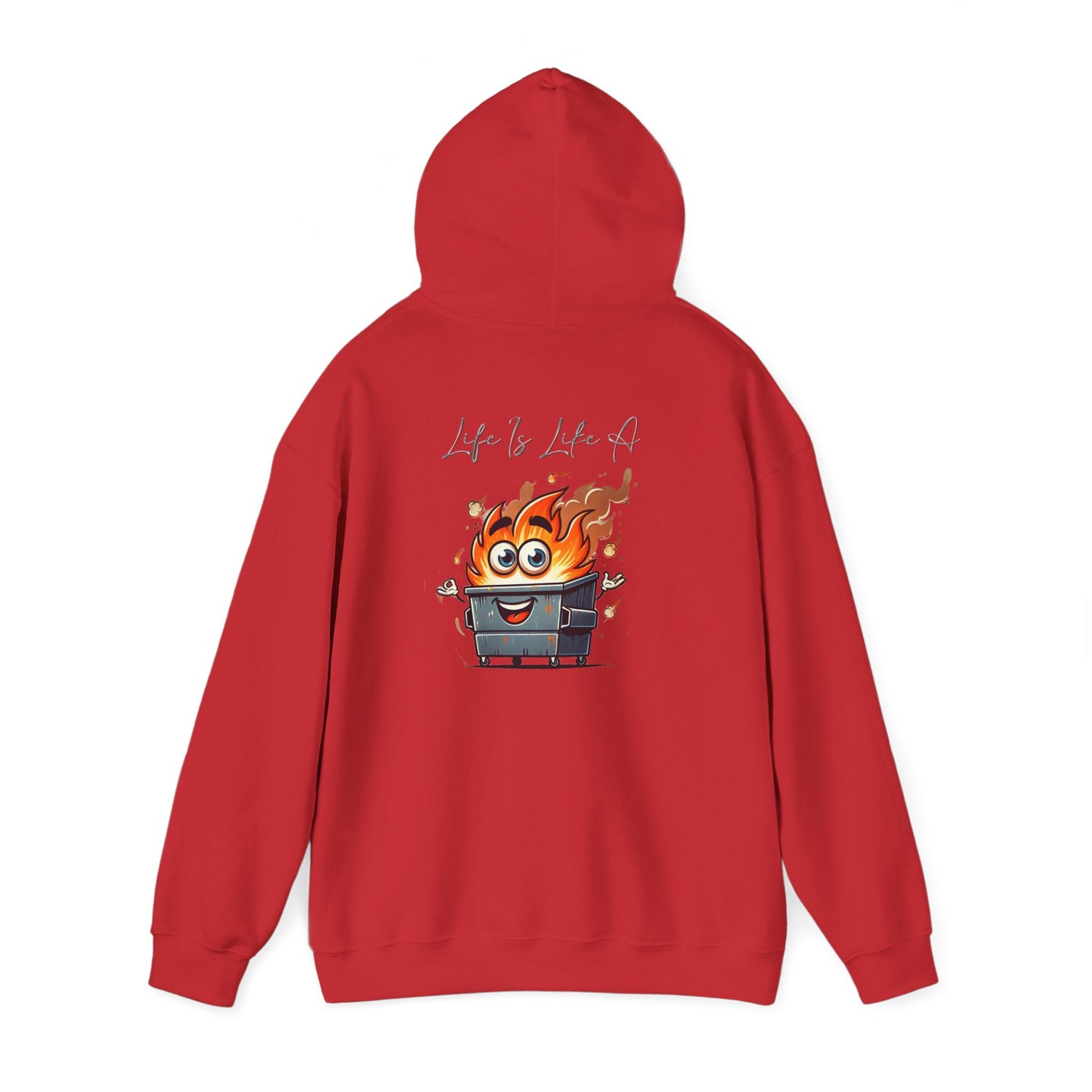 Dumpster Fire Hoodie — "Life's a Dumpster" Funny Graphic Pullover