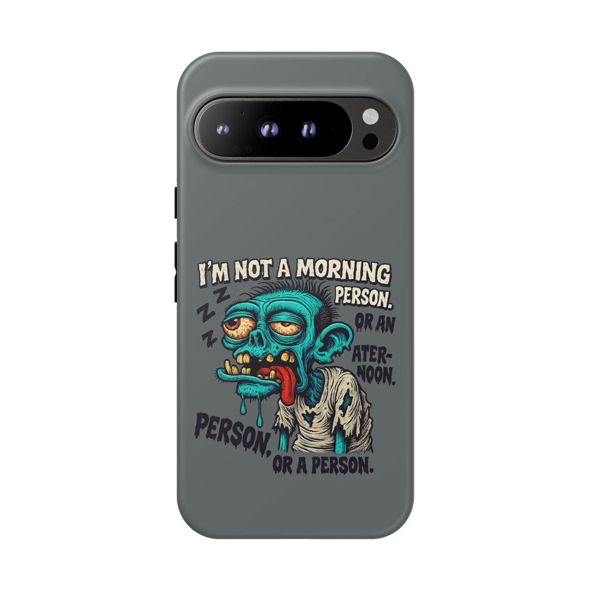 Funny Zombie Phone Case — "I'm Not a Morning Person" Graphic Tough Case