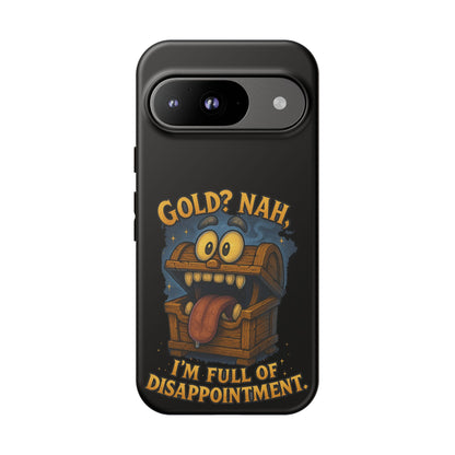 Phone Case — “Gold? Nah, I’m Full of Disappointment” Funny Treasure Chest Design