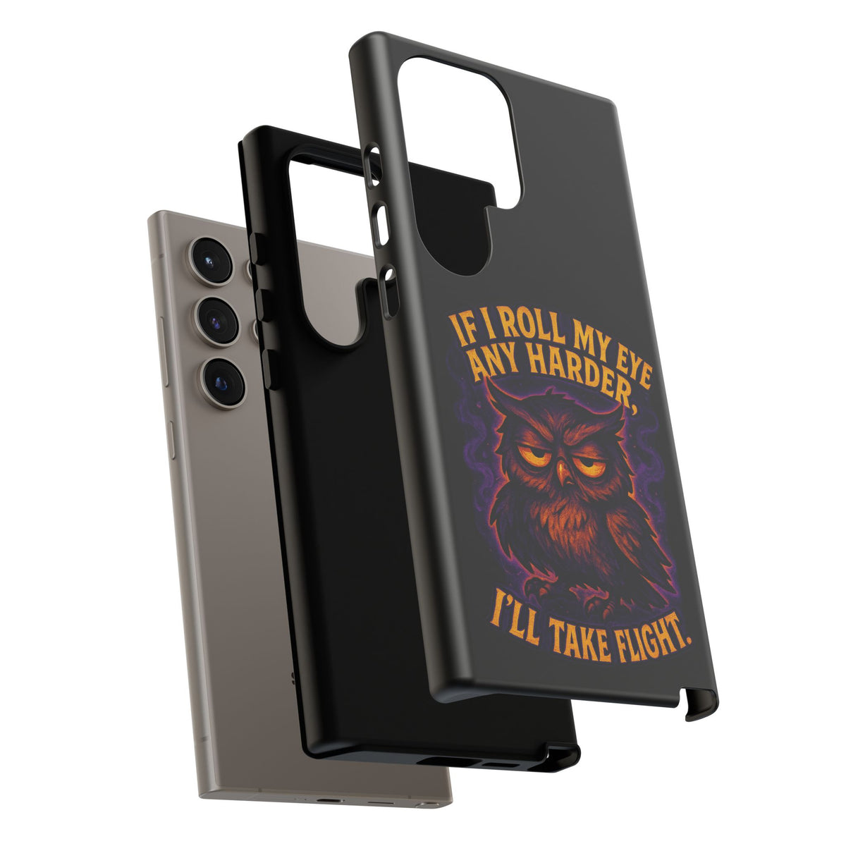 Phone Case — 'If I Roll My Eye Any Harder I'll Take Flight' Owl Graphic